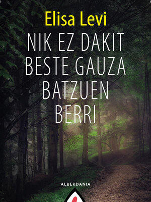 cover image of Nik ez dakit beste gauza batzuen berri